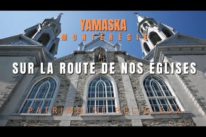 Sur la route de nos églises - Yamaska
